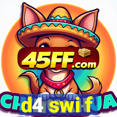 d4 swi f